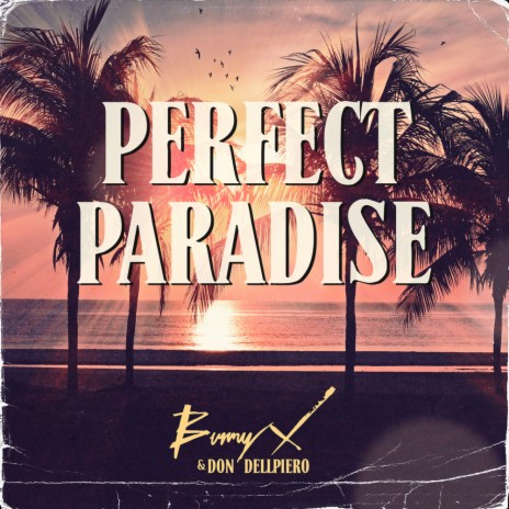 Perfect Paradise (Original Mix) ft. Don Dellpiero | Boomplay Music
