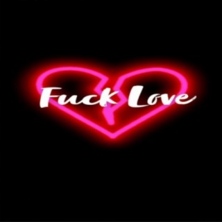 Fuck Love