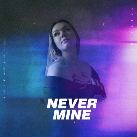Never Mine | Boomplay Music
