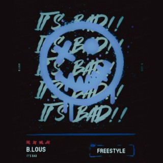 IT'S BAD FREESTYLE lyrics | Boomplay Music