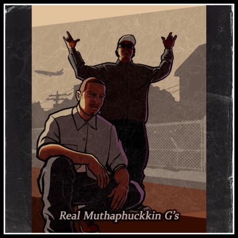 Real Muthaphuckking G's | Boomplay Music