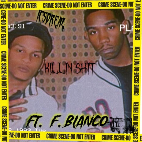 Killin Shit ft. F. Blanco | Boomplay Music