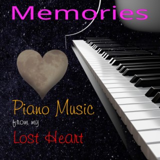 Memories: Piano Music from my Lost Heart