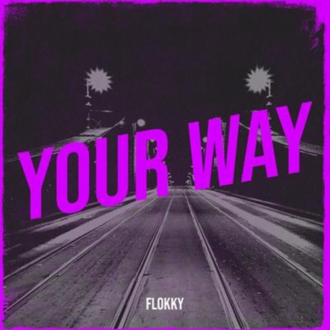 Your Way