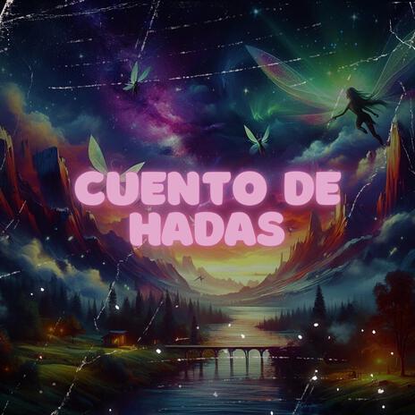 CUENTO DE HADAS | Boomplay Music