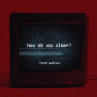 How Do You Sleep?