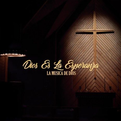 Dios Es La Esperanza | Boomplay Music
