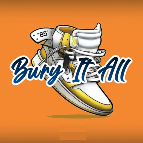 Bury It All | Boomplay Music