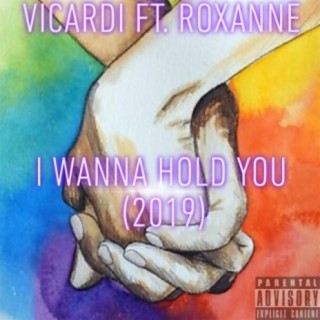 I Wanna Hold You (feat. Roxanne)