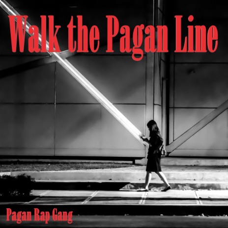 Walk the Pagan Line | Boomplay Music