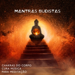 Chakras do Corpo Cura Música para Meditação: Mantras Budistas, Música Tranquila de Relaxamento (Taças Tibetanas, Flauta e Zen)