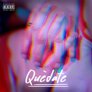 Quédate