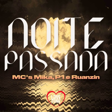 Noite Passada ft. MC P1 & MC Ruanzin | Boomplay Music