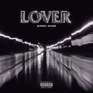 Lover (Slowed + Reverb)