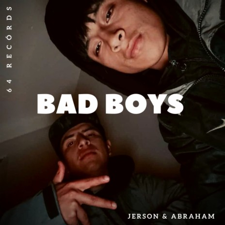 Bad Boys ft. AbraHam | Boomplay Music