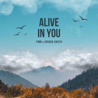 Alive in You