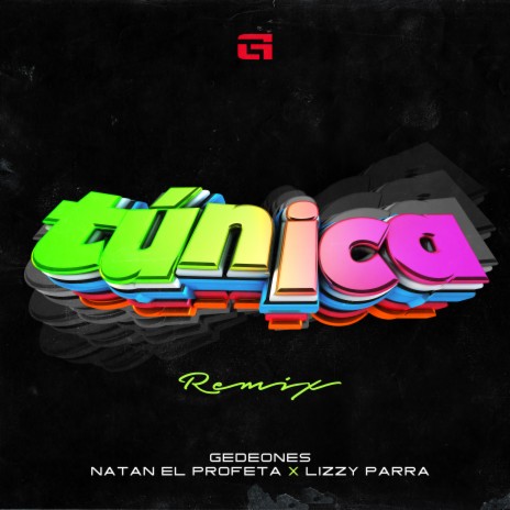 Túnica (Remix) ft. Gedeones & Lizzy Parra | Boomplay Music