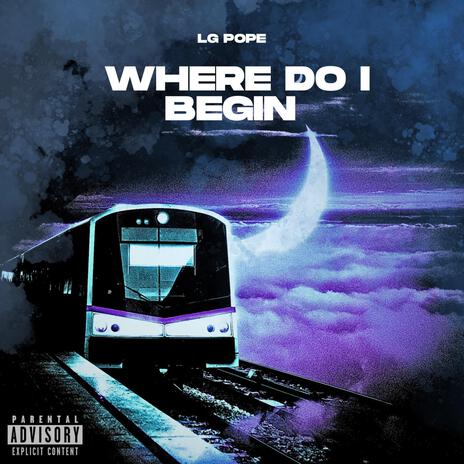 Where do i begin | Boomplay Music