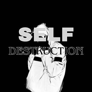 SELF DESTRUCTION