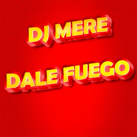 Dale Fuego | Boomplay Music