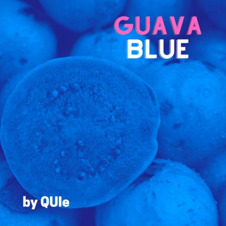 Guava Blue | Boomplay Music