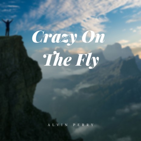 Crazy On The Fly | Boomplay Music