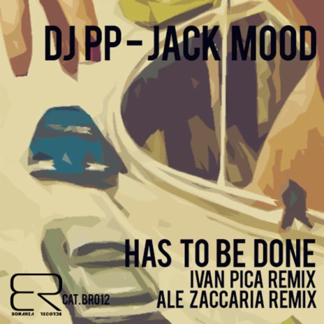 Has to Be Done ft. Jack Mood | Boomplay Music