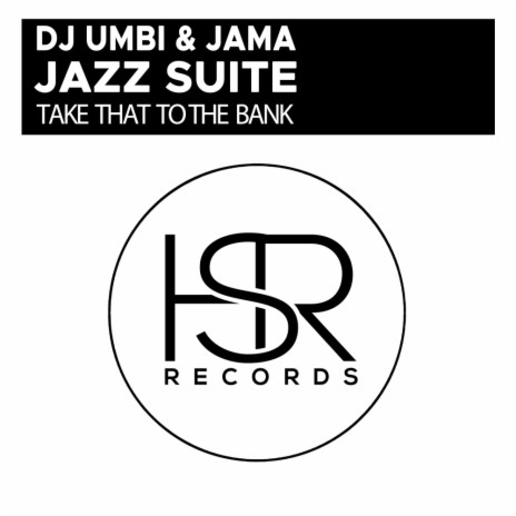 Take That To The Bank (Original Mix) ft. Jama & Jazz Suite