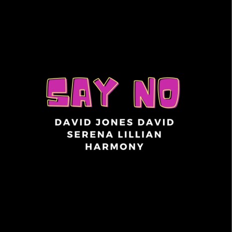 Say No ft. Harmony & Serena Lillian | Boomplay Music