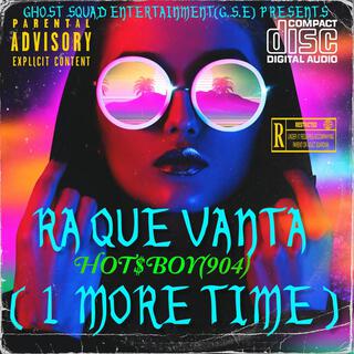 RA QUE VANTA (1 MORE TIME)