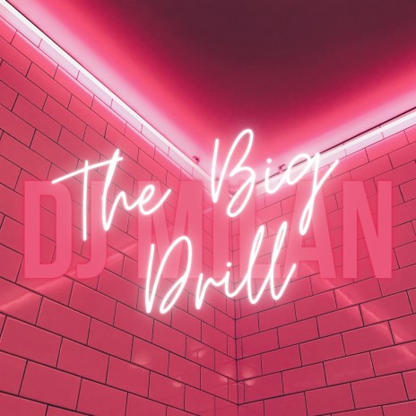 The Big Drill | Boomplay Music