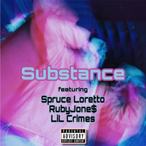 Substance ft. Spruce Loretto, RubyJone$ & LiL Crimes | Boomplay Music