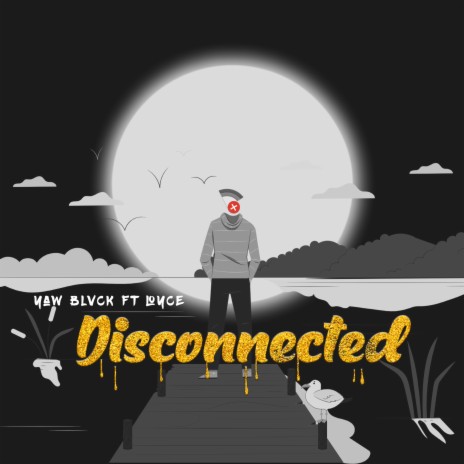 Disconnected ft. Loyce | Boomplay Music