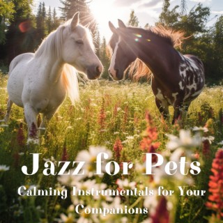 Jazz for Pets: Calming Instrumentals for Your Companions