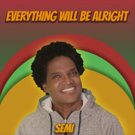 Everything Will Be Alright | Boomplay Music