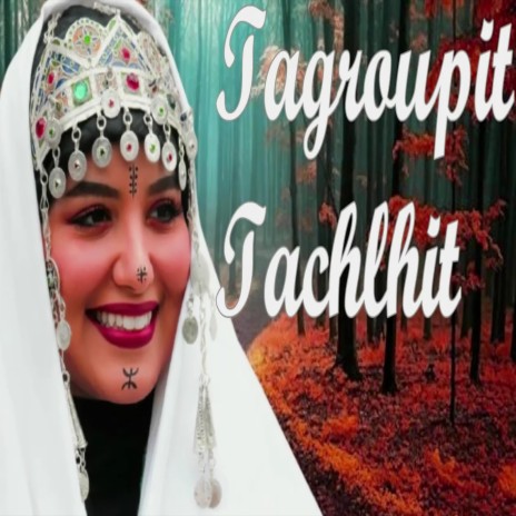 Tagroupit Tachlhit Nayda Nachat (تكروبيت تشلحيت) | Boomplay Music