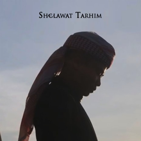 Sholawat Tarhim | Boomplay Music