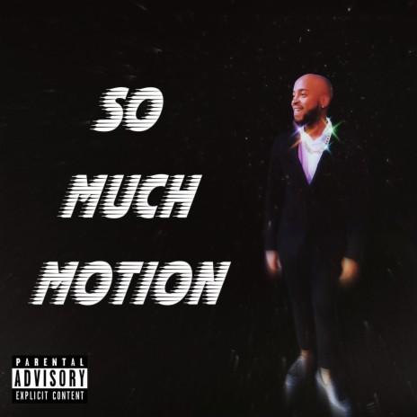 So Much Motion | Boomplay Music