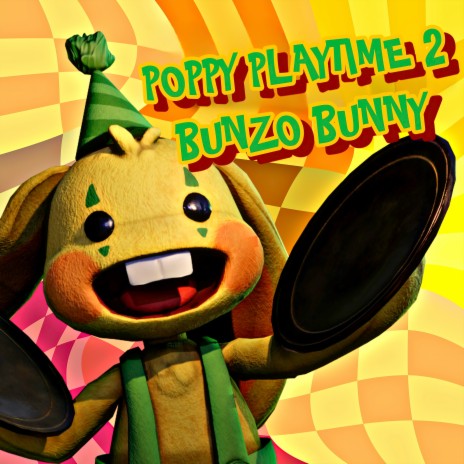 Poppy Playtime Song (Chapter 2) Bunzo Bunny | Boomplay Music