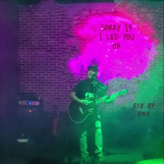 Sorry If I Led You On ft. Tim Dehuff -Guitar & Jeff Denney -Drums lyrics | Boomplay Music