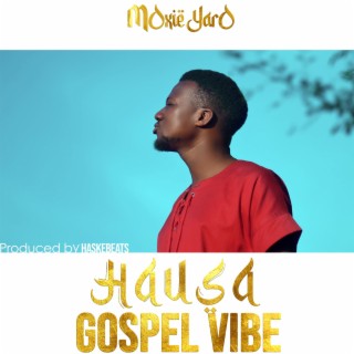 Hausa Gospel Vibe lyrics | Boomplay Music