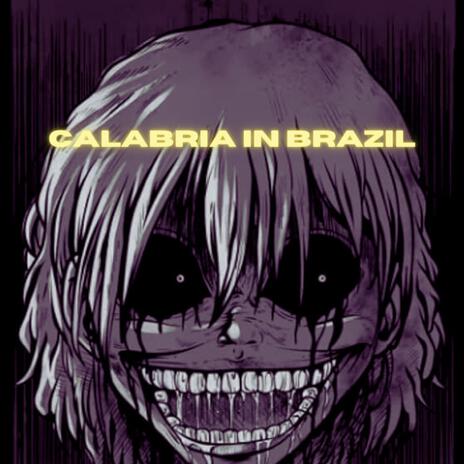 CALABRIA IN BRAZIL (BRAZILIAN PHONK) | Boomplay Music