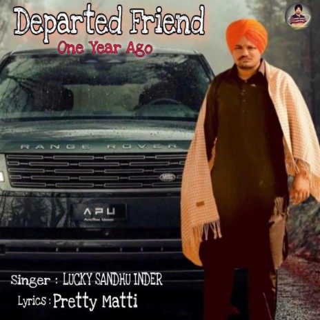 Departed Friend (One year ago) ft. Lucky Sandhu Inder | Boomplay Music