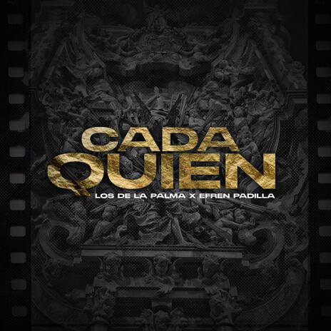 Cada Quien ft. Efrén Padilla | Boomplay Music