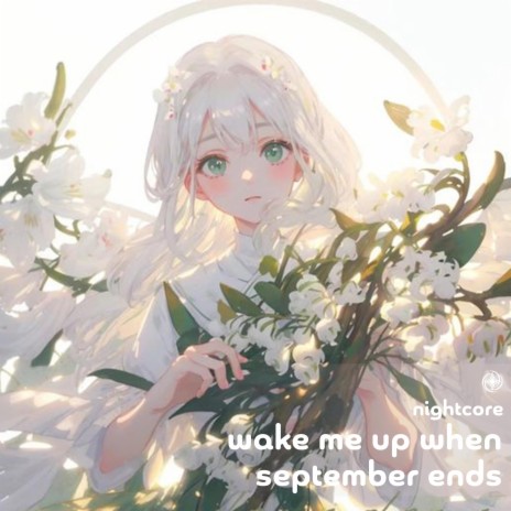 Wake Me Up When September Ends - Nightcore | Boomplay Music