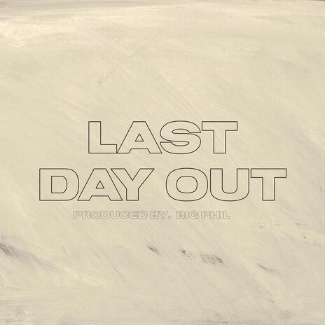 Last Day Out | Boomplay Music