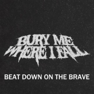 BEAT DOWN ON THE BRAVE