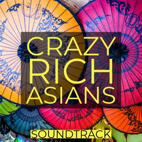 Crazy Rich Asians Soundtrack | Boomplay Music