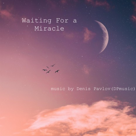 Waiting For a Miracle | Boomplay Music