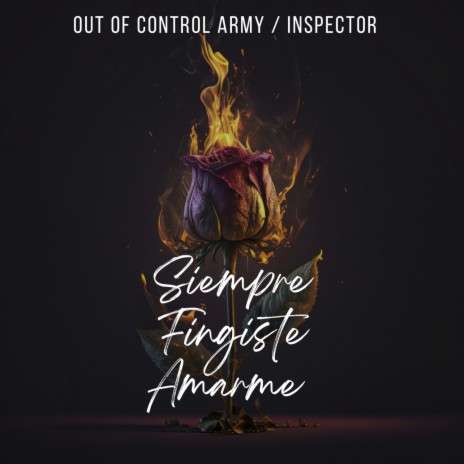 Siempre Fingiste Amarme ft. Inspector | Boomplay Music